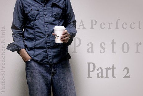 A Perfect Pastor – Part 2