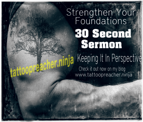 30 Second Sermon – Keeping It In Perspective