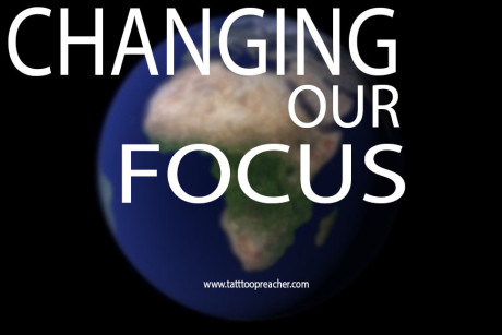 Changing Our Focus